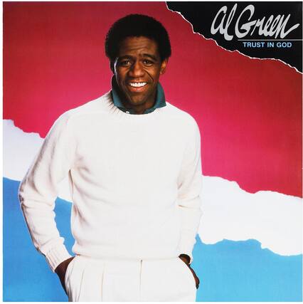 Al Green
Trust in God