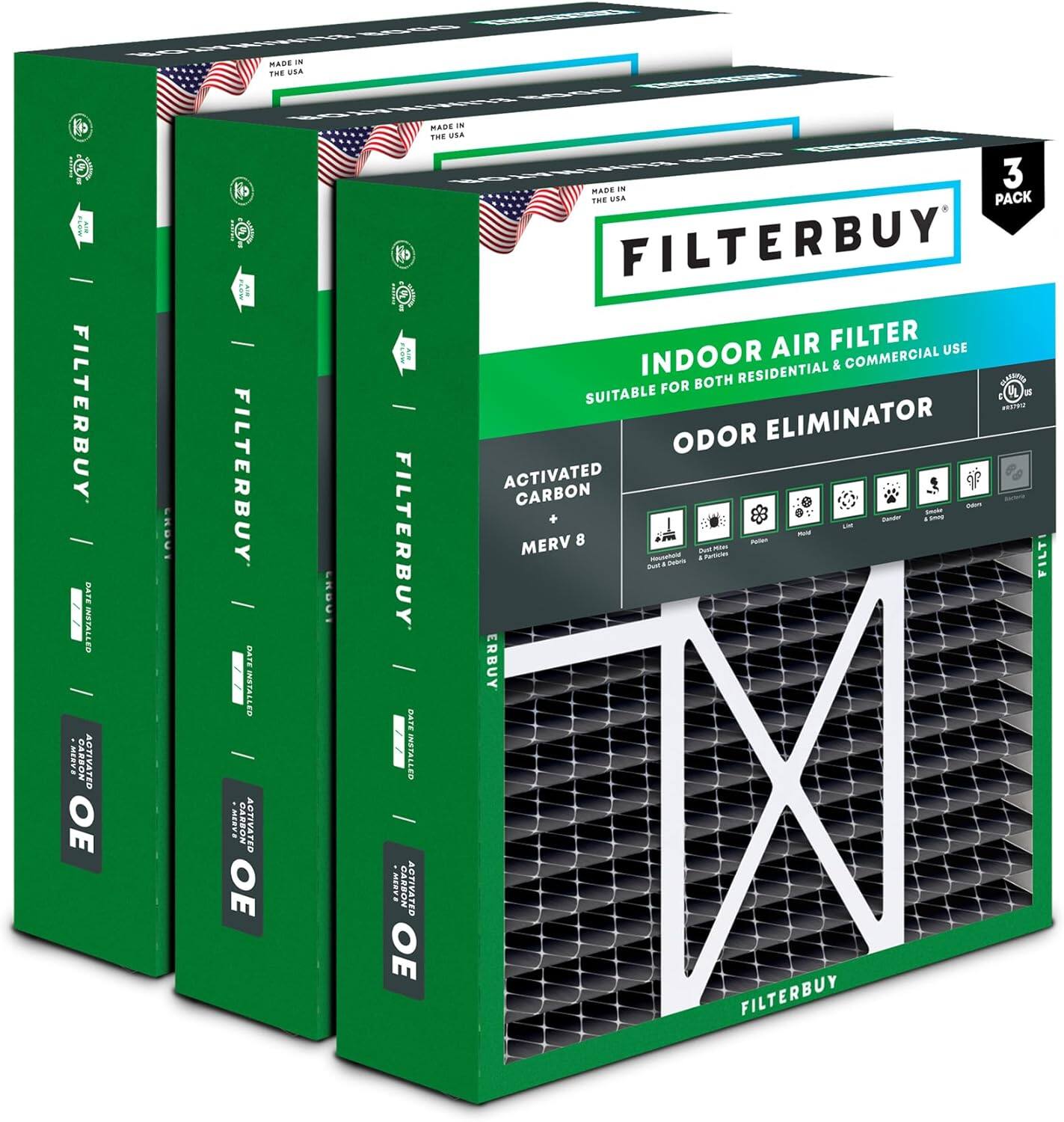 FILTERBUY - THE USA 1 - FILTERBUY BATE INSTALLED . MINVS PARSON ACTIVATED OE CROUI o FILTERBUY' DATE INSTALLED ! CARSON ACTIVATED OE CROUI PADE  THE USA a 3 MADE E USA PACK FILTERBUY AIR FILTER USE INDOOR RESIDENTIAL & COMMERCIAL FOR BOTH DANEN SUITABLE i - aetie ODOR ELIMINATOR ACTIVATED CARBON + FILTERBUY MERV 8 mten -u -- - - - - FILT a . ERBUY BATE I PATEISTAL180 I OW CARBON ACTIVATED OE FILTERBUY