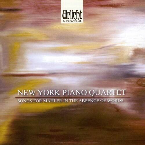 New York Piano Quartet - Songs for Mahler in the Absence of Words   - COMPACT DISCS [CD] price history on PriceWatchPro