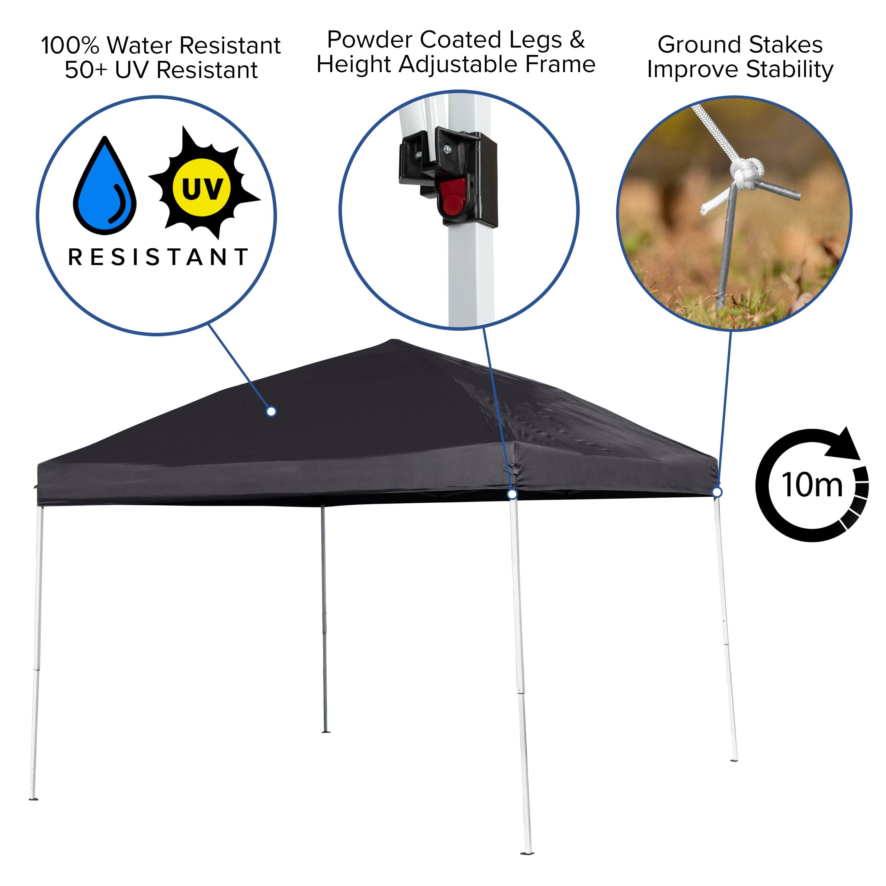 100% Water Resistant  
50+ UV Resistant  

Powder Coated Legs & Height Adjustable Frame  

Ground Stakes Improve Stability  

10m