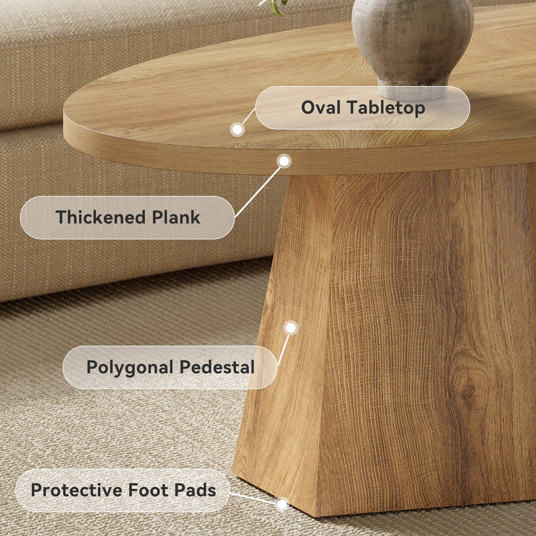 Oval Tabletop  
Thickened Plank  
Polygonal Pedestal  
Protective Foot Pads