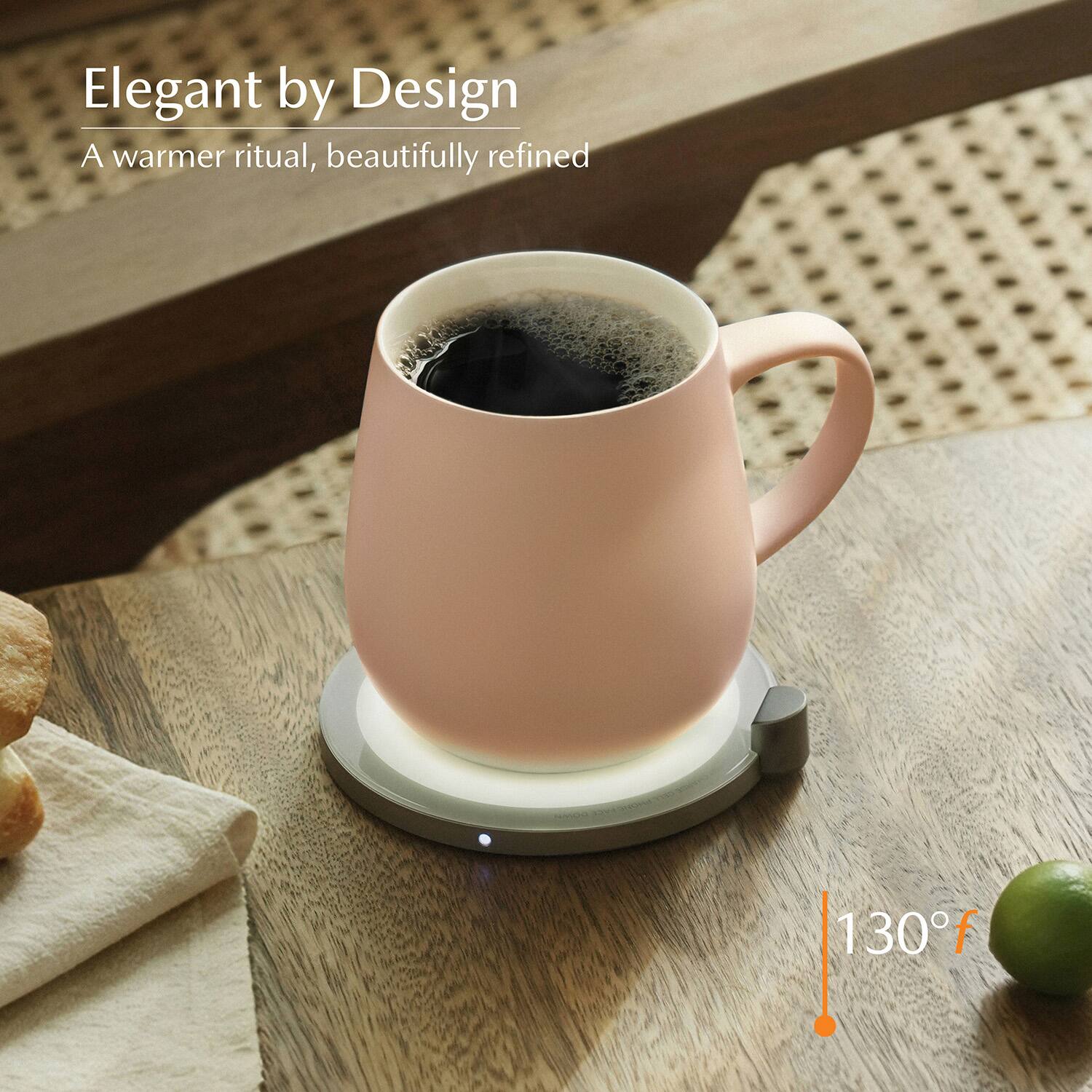 Elegant by Design  
A warmer ritual, beautifully refined  
130°F