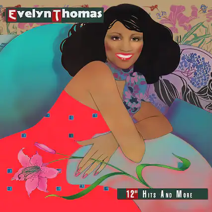Evelyn Thomas
12" Hits And More