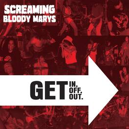 Screaming Bloody Marys - Get in, Get Off. Get Out. - Clear - VINYL LP