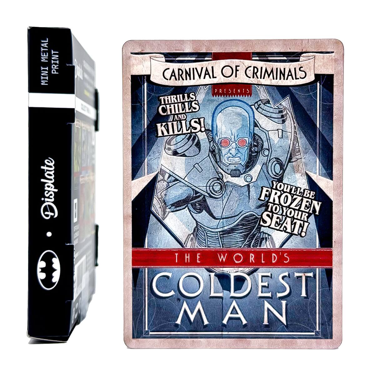 METAL PRINT MINI Displate

CARNIVAL OF CRIMINALS PRESENTS THRILLS CHILLS AND IN KILLS! YOU'LL BE FROZEN TO YOUR SEAT! THE WORLD'S COLDEST MAN