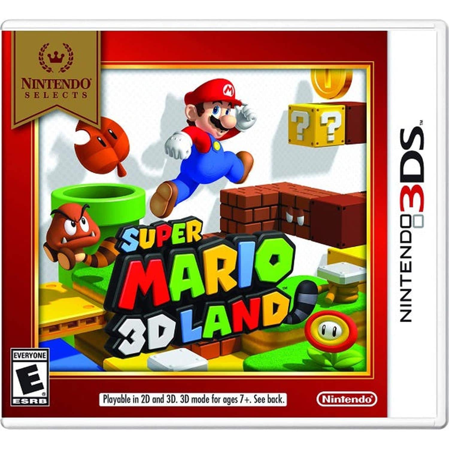 NINTENDO SELECTS  
SUPER MARIO 3D LAND  
EVERYONE E  
ESRB  
Playable in 2D and 3D. 3D mode for ages 7+. See back.  
Nintendo 3DS
