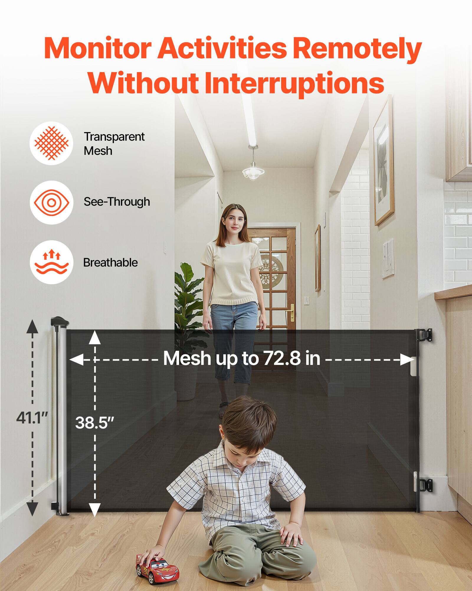 Monitor Activities Remotely Without Interruptions

- Transparent Mesh
- See-Through
- Breathable

Mesh up to 72.8 in

41.1" 38.5"