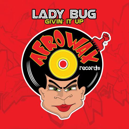 LADY BUG  
GIVIN' IT UP  
AFRO WALK records