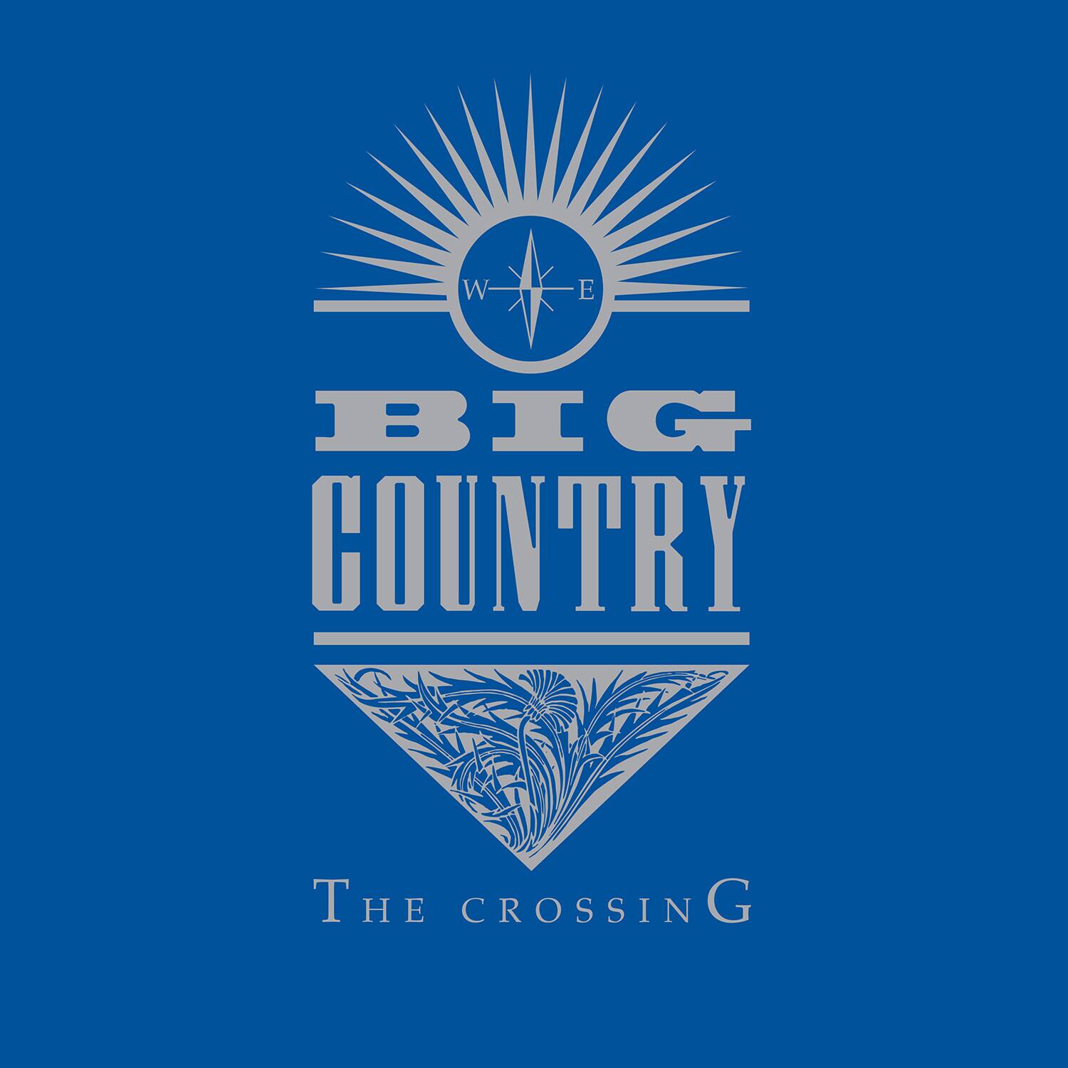 W E  
BIG COUNTRY  
The Crossing