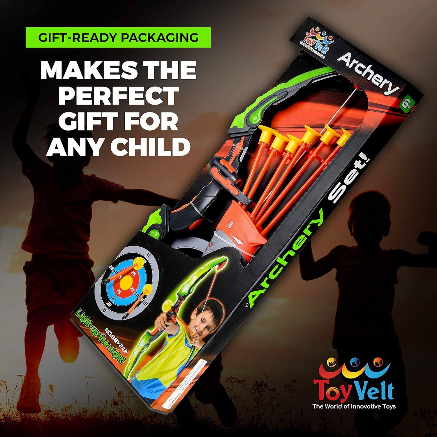 GIFT-READY PACKAGING

ToyVelt - MAKES THE Archery PERFECT GIFT FOR ANY CHILD Set!

Archery 2050 3 LA IC 7550 7 a SI EI 20 i

Light-up the night!

NO. 24A

Toy Velt - The World of Innovative Toys