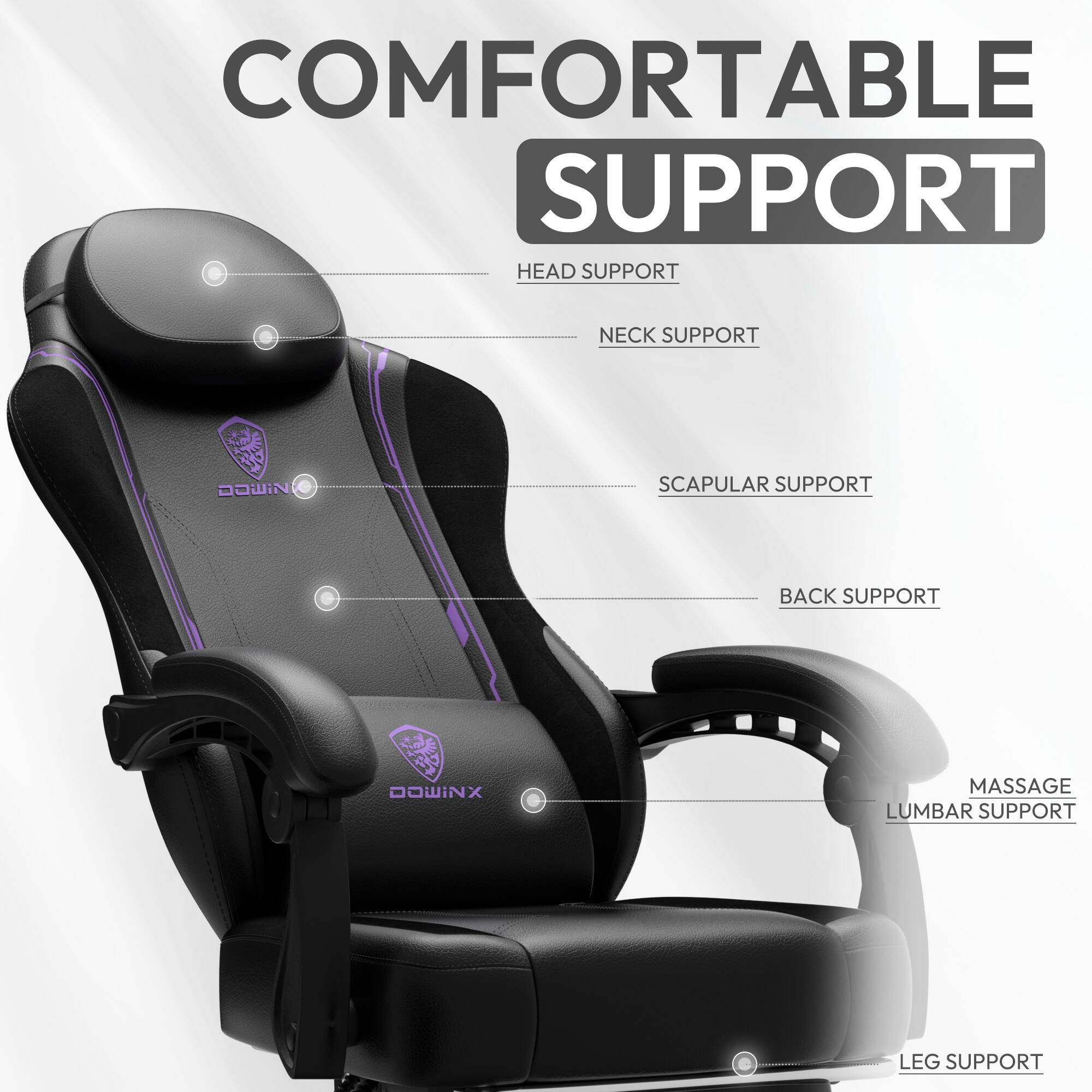 COMFORTABLE SUPPORT  
HEAD SUPPORT  
NECK SUPPORT  
SCAPULAR SUPPORT  
BACK SUPPORT  
MASSAGE  
LUMBAR SUPPORT  
LEG SUPPORT