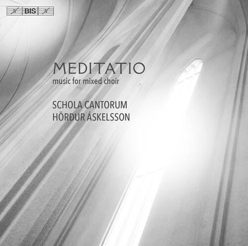 MEDITATIO  
music for mixed choir  

SCHOLA CANTORUM  
HÖRÐUR ÁSKELSSON  

BIS