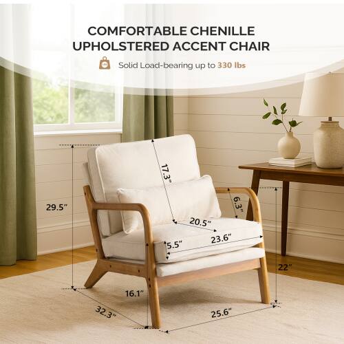 COMFORTABLE CHENILLE UPHOLSTERED ACCENT CHAIR

Solid Load-bearing up to 330 lbs

Dimensions:
- Height: 29.5"
- Width: 25.6"
- Depth: 22"
- Seat Height: 16.1"
- Seat Depth: 20.5"
- Armrest Height: 23.6"
- Back Height: 22"
- Back Width: 17.3"
- Armrest Width: 5.5"