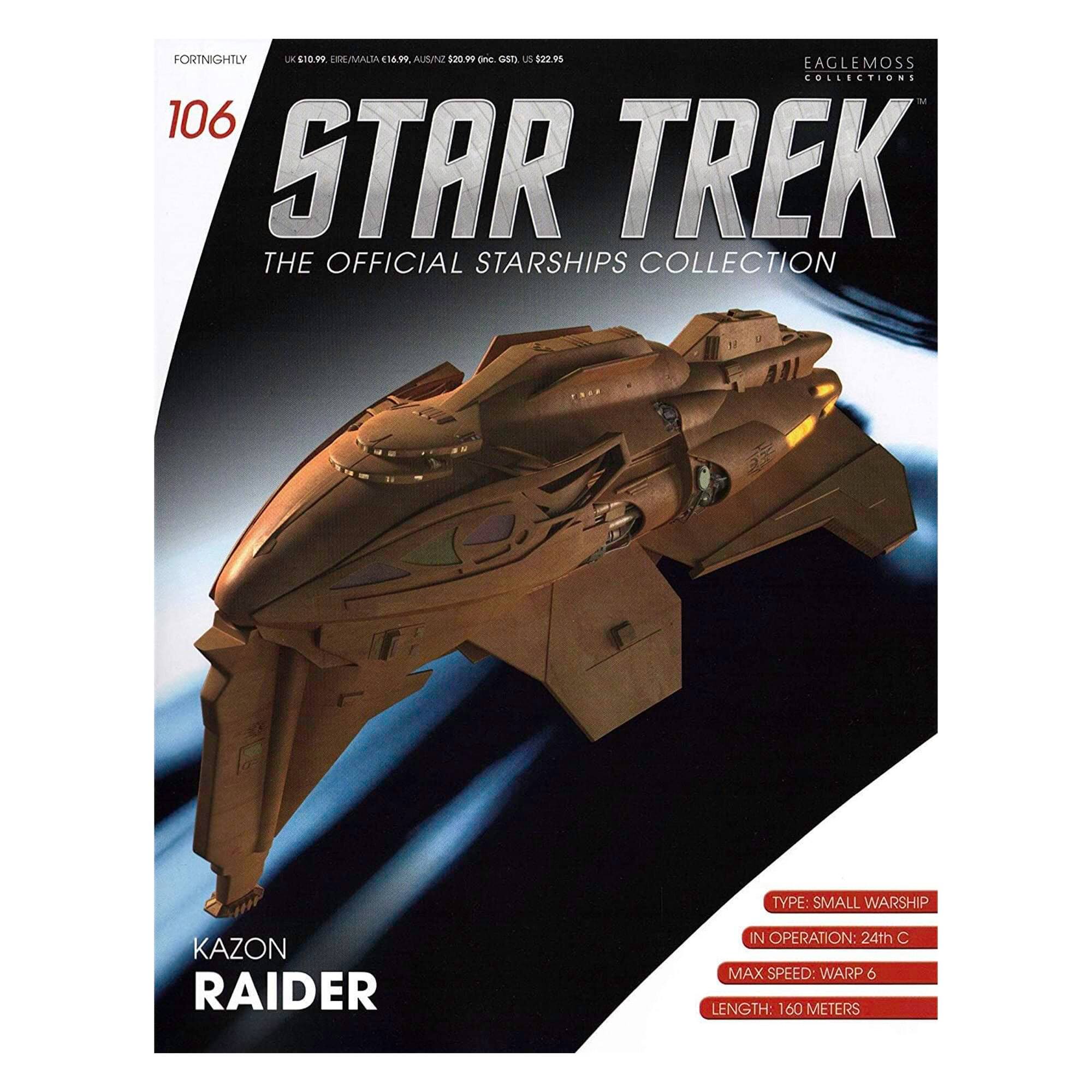 FOR NIGHTLY  
UK £10.99 / EIRE/MALTA £14.99, AUSTRALIA $20.99 (inc GST), US $22.95  

EAGLEMOSS COLLECTIONS  
106  
STAR TREK  
THE OFFICIAL STARSHIPS COLLECTION  

KAZON RAIDER  

TYPE: SMALL WARSHIP  
IN OPERATION: 24th C  
MAX SPEED: WARP 6  
LENGTH: 160 METERS