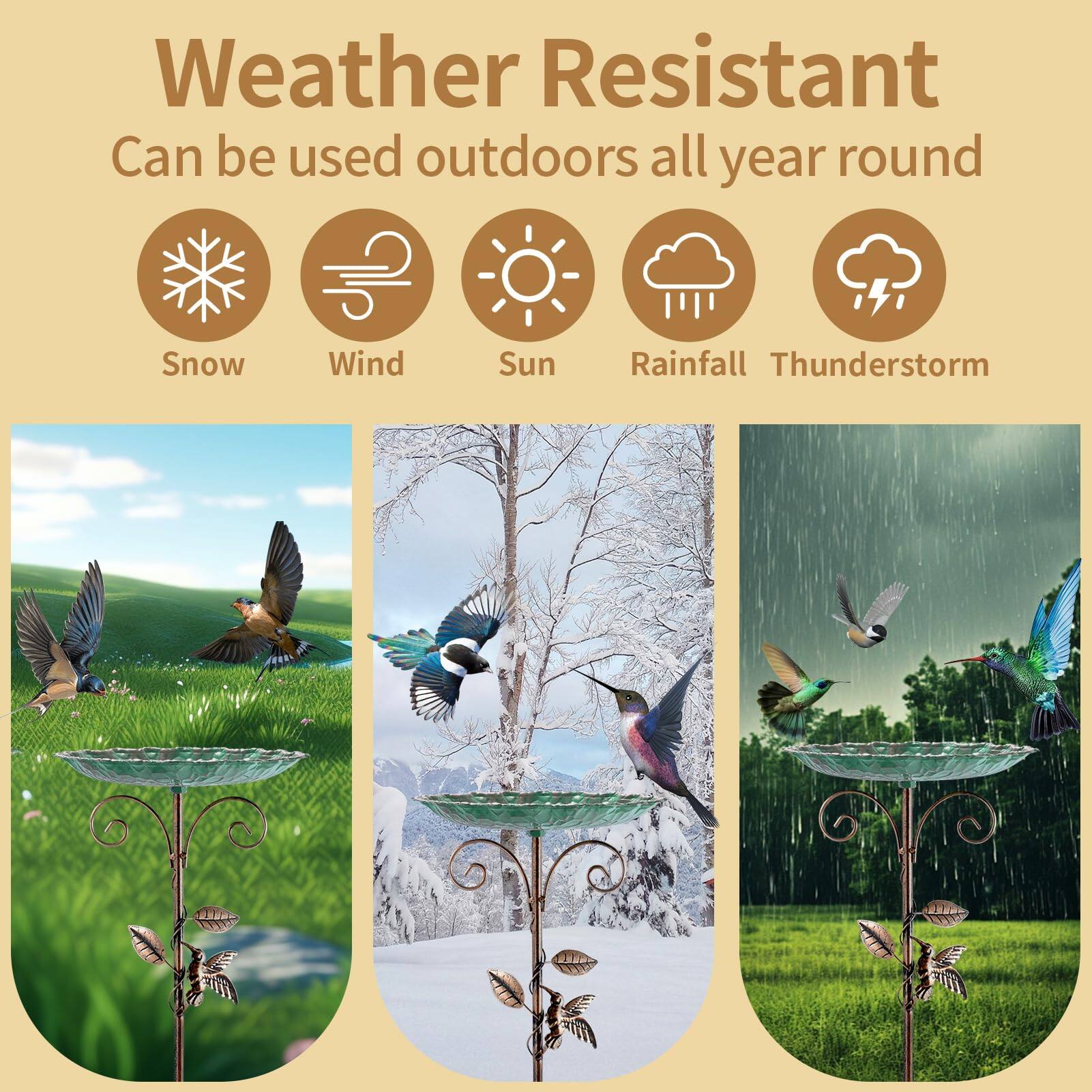 Weather Resistant  
Can be used outdoors all year round  

Snow  
Wind  
Sun  
Rainfall  
Thunderstorm