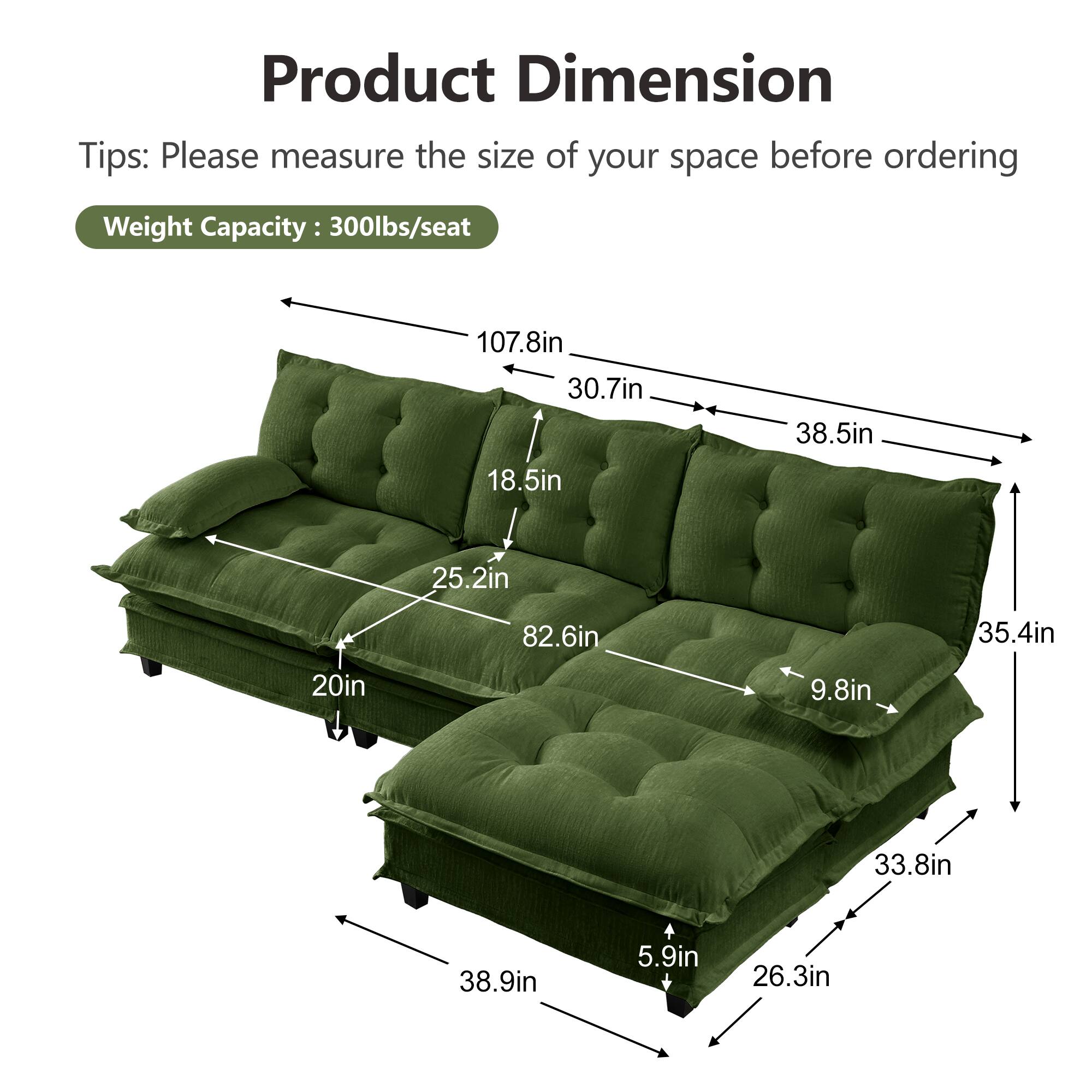 Product Dimension Tips: Please measure the size of your space before ordering  
Weight Capacity: 300lbs/seat  

107.8in  
30.7in  
38.5in  
18.5in  
25.2in  
82.6in  
35.4in  
20in  
9.8in  
33.8in  
38.9in  
5.9in  
26.3in