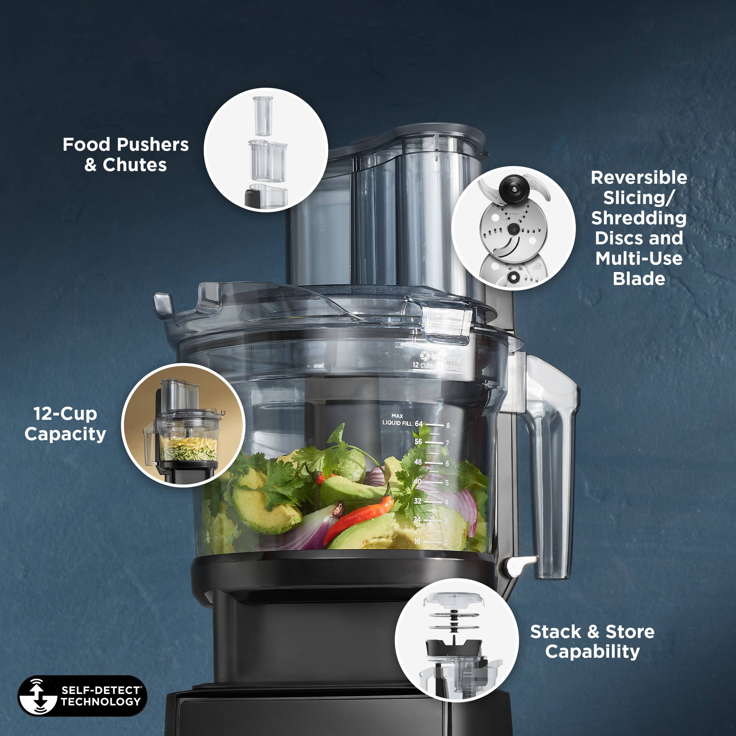 Food Pushers & Chutes  
Reversible Slicing/Shredding Discs and Multi-Use Blade  
12-Cup Capacity  
MAT LIQUID FILL  
Stack & Store Capability  
SELF-DETECT TECHNOLOGY