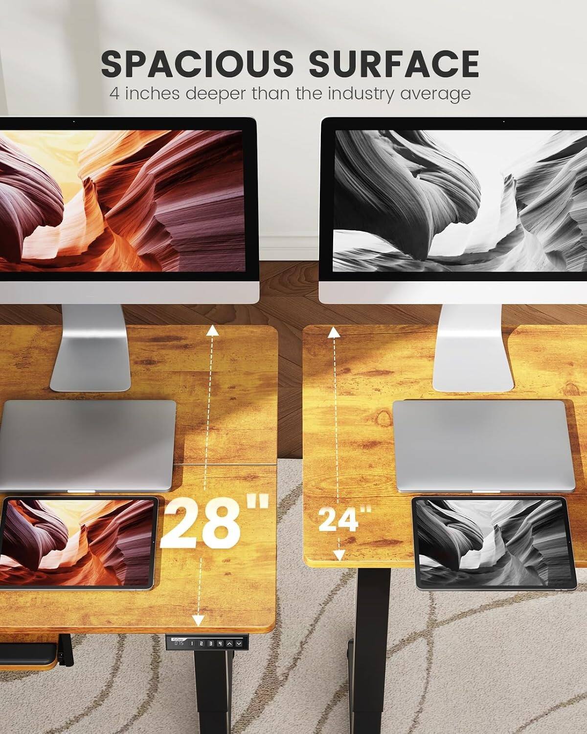 SPACIOUS SURFACE  
4 inches deeper than the industry average  
28"  
24"