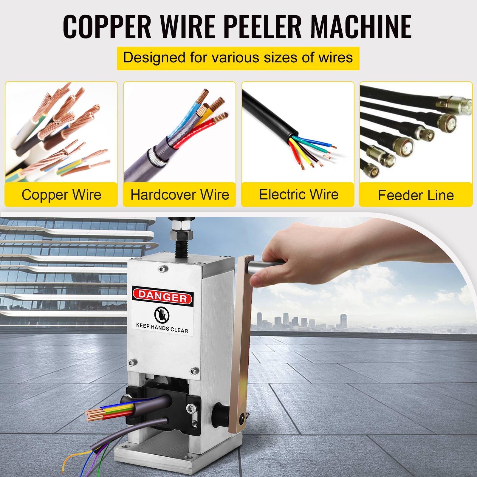 COPPER WIRE PEELER MACHINE  
Designed for various sizes of wires  

Copper Wire  
Hardcover Wire  
Electric Wire  
Feeder Line  

DANGER  
KEEP HANDS CLEAR