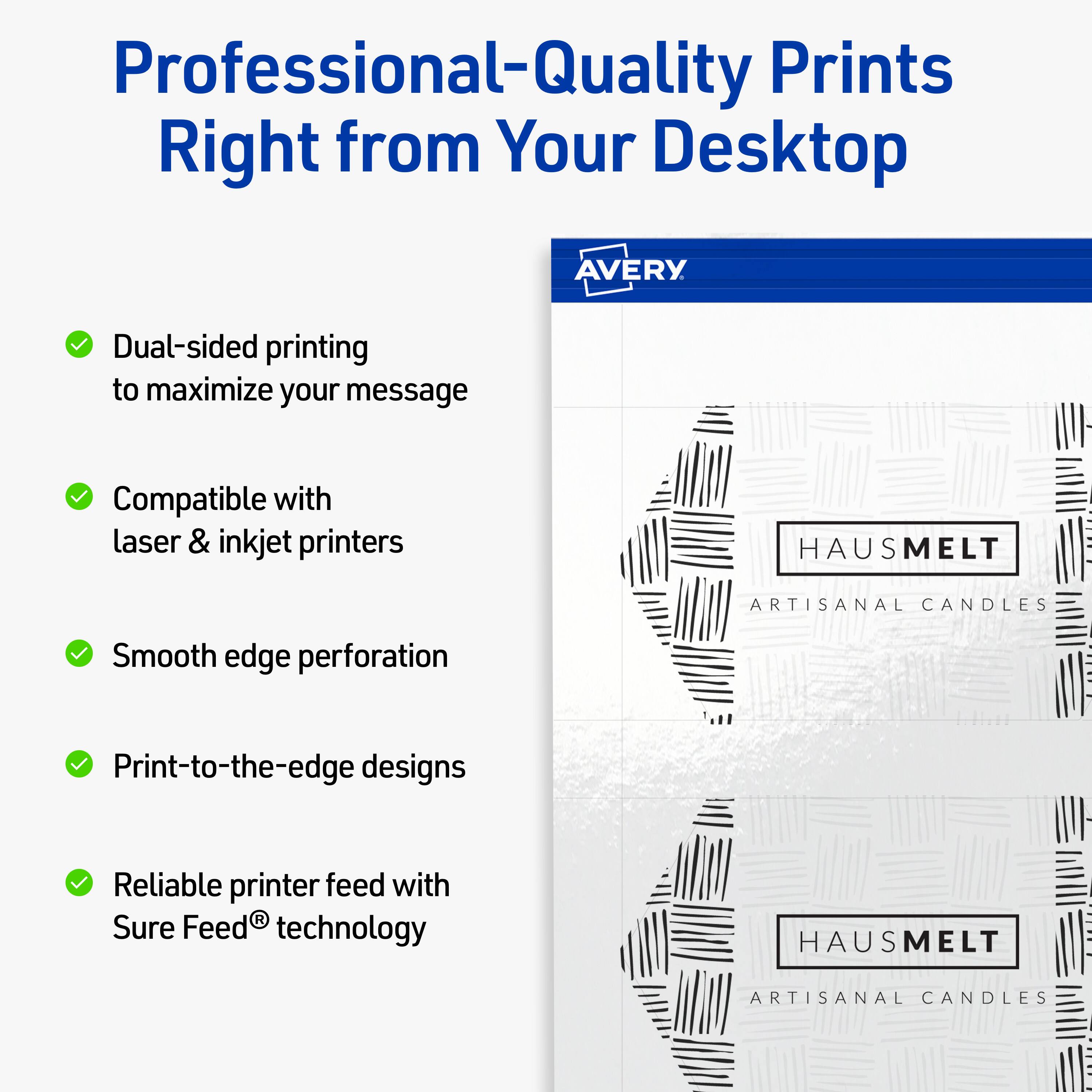 Professional-Quality Prints Right from Your Desktop  
AVERY

- Dual-sided printing to maximize your message
- Compatible with laser & inkjet printers
- Smooth edge perforation
- Print-to-the-edge designs
- Reliable printer feed with Sure Feed® technology

HAUSMELT  
ARTISANAL CANDLES