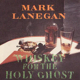 Mark Lanegan - Whiskey For The Holy Ghost - VINYL LP