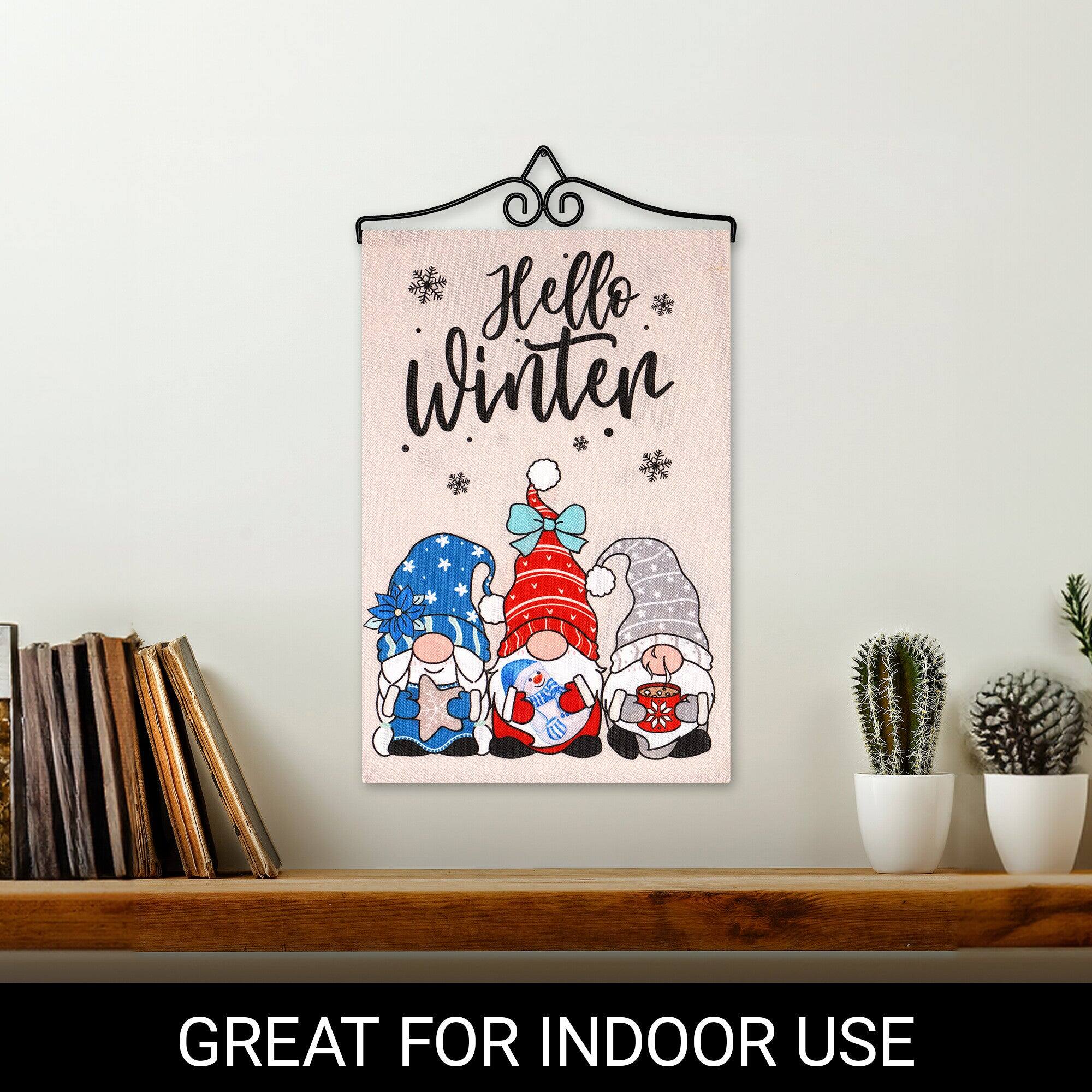 Hello Winter  
GREAT FOR INDOOR USE