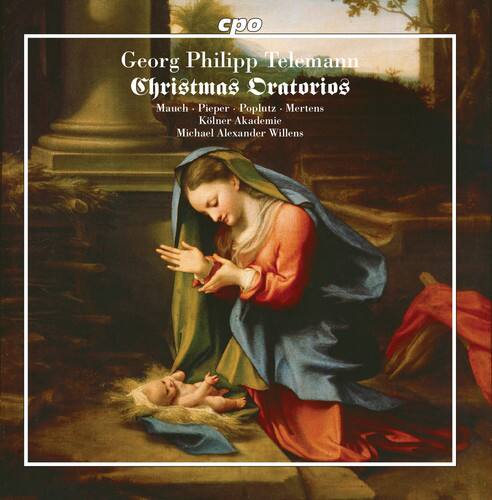 Georg Philipp Telemann  
Christmas Oratorios  
Mauch - Pieper - Poplutz - Mertens  
Kölner Akademie  
Michael Alexander Willens