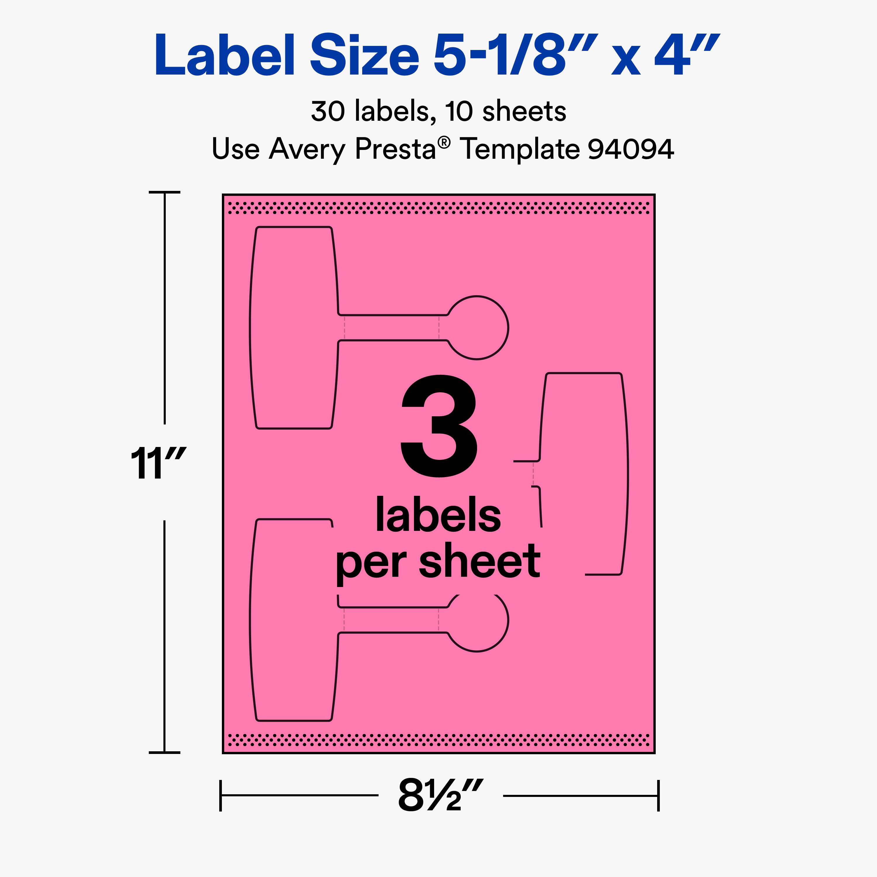Label Size 5-1/8" x 4"  
30 labels, 10 sheets  
Use Avery Presta® Template 94094  
11"  
3 labels per sheet  
8 1/2"