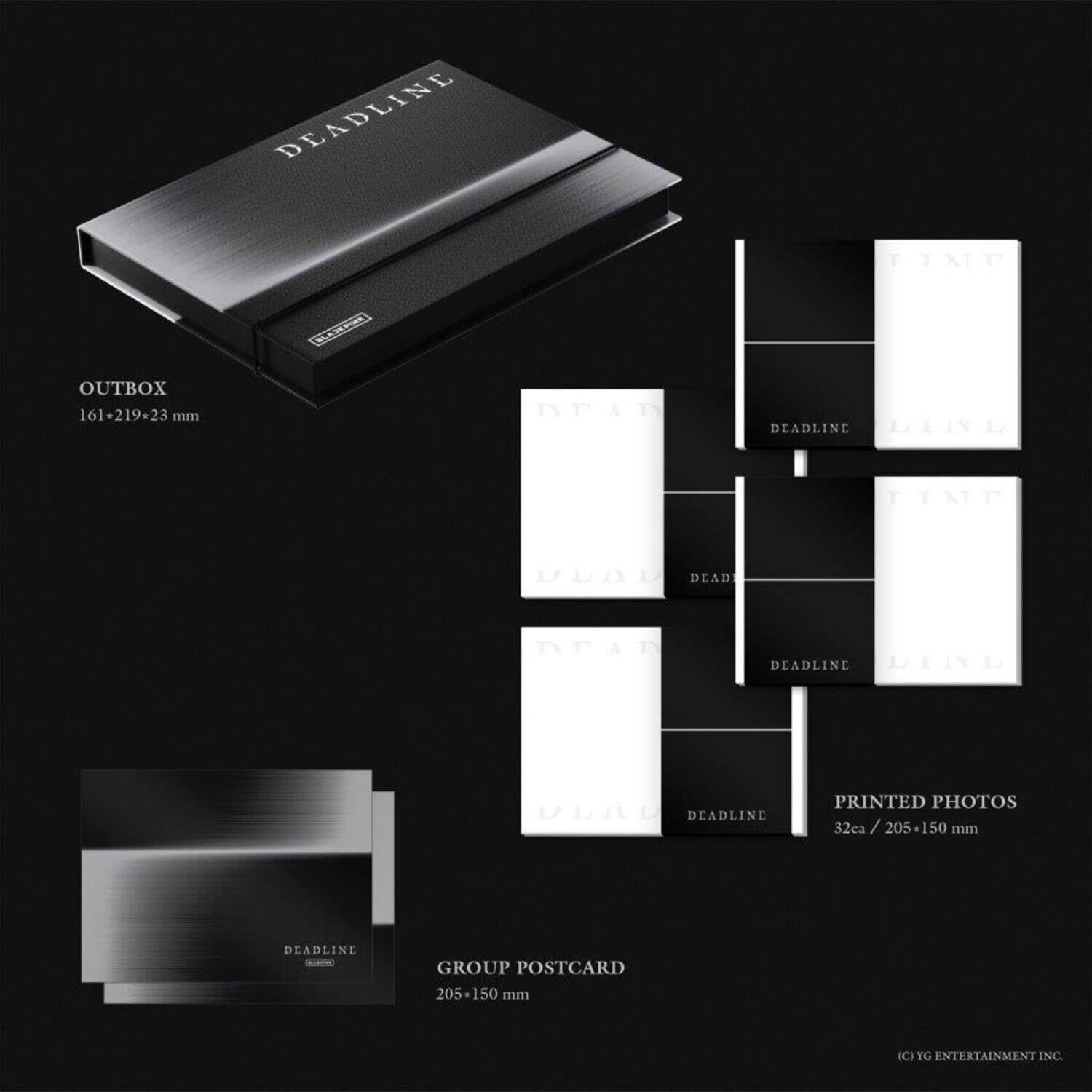DEADLINE OUTBOX 161-219-23 mm  
DEADLINE PRINTED PHOTOS 32ea / 205-150 mm  
DEADLINE GROUP POSTCARD 205-150 mm  
(C) YG ENTERTAINMENT INC.