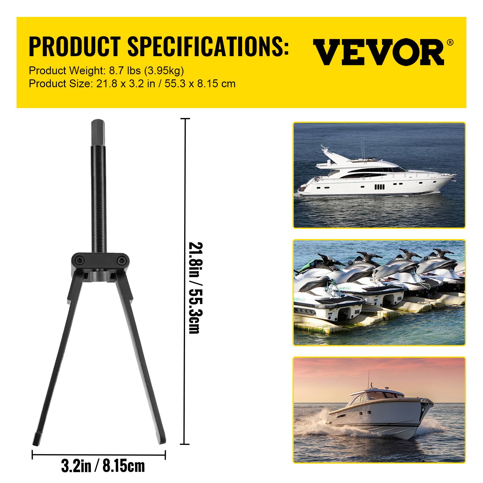 PRODUCT SPECIFICATIONS:  
VEVOR  
Product Weight: 8.7 lbs (3.95kg)  
Product Size: 21.8 x 3.2 in / 55.3 x 8.15 cm  
21.8in / 55.3cm  
3.2in / 8.15cm
