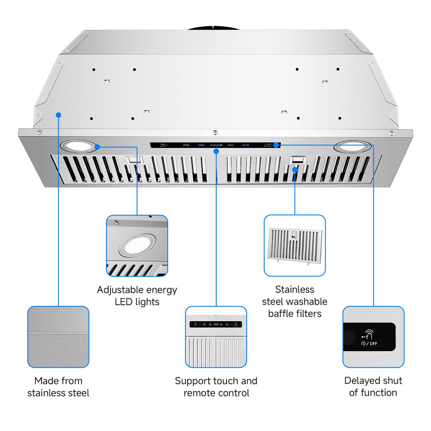 - Adjustable energy LED lights
- Stainless steel washable baffle filters
- Made from stainless steel
- Support touch and remote control
- Delayed shut-off function
