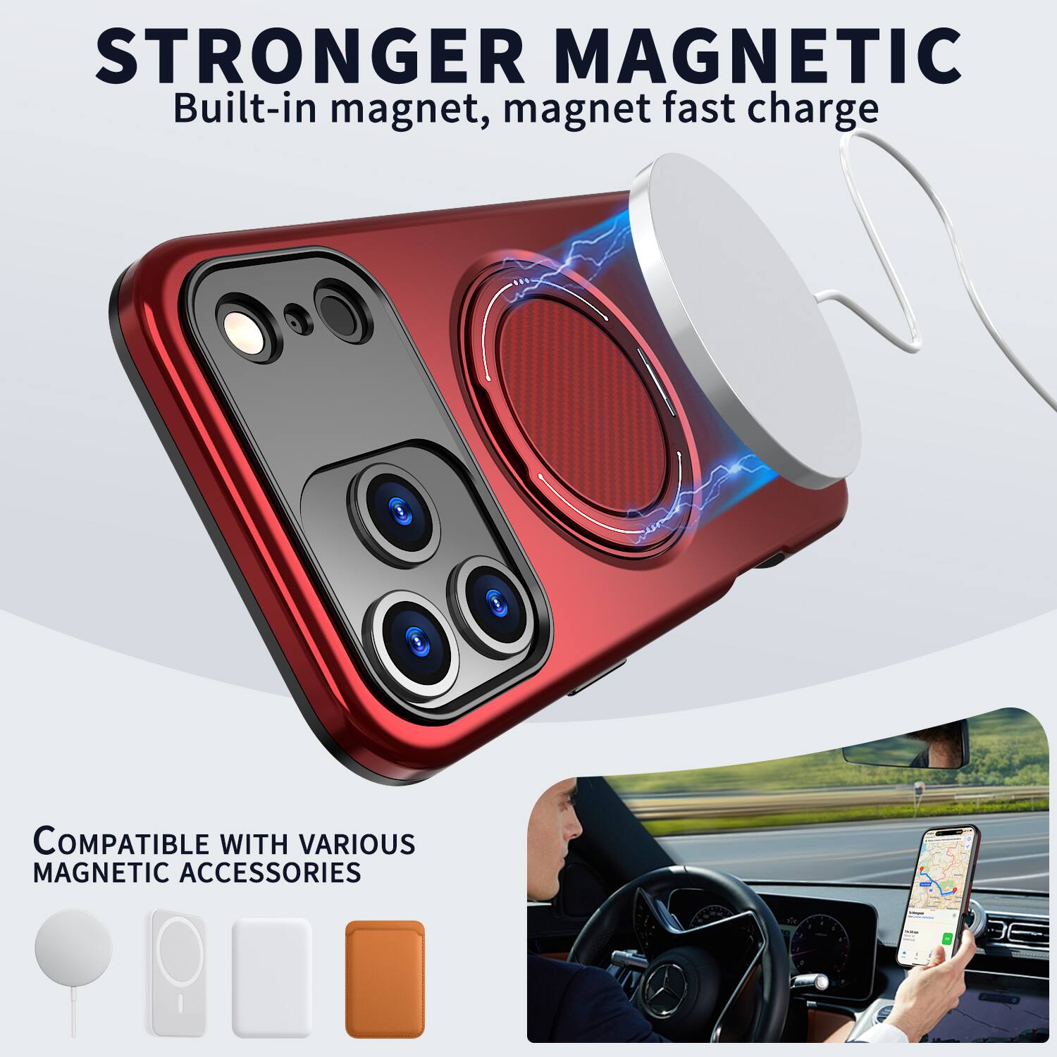 STRONGER MAGNETIC  
Built-in magnet, magnet fast charge  

COMPATIBLE WITH VARIOUS MAGNETIC ACCESSORIES