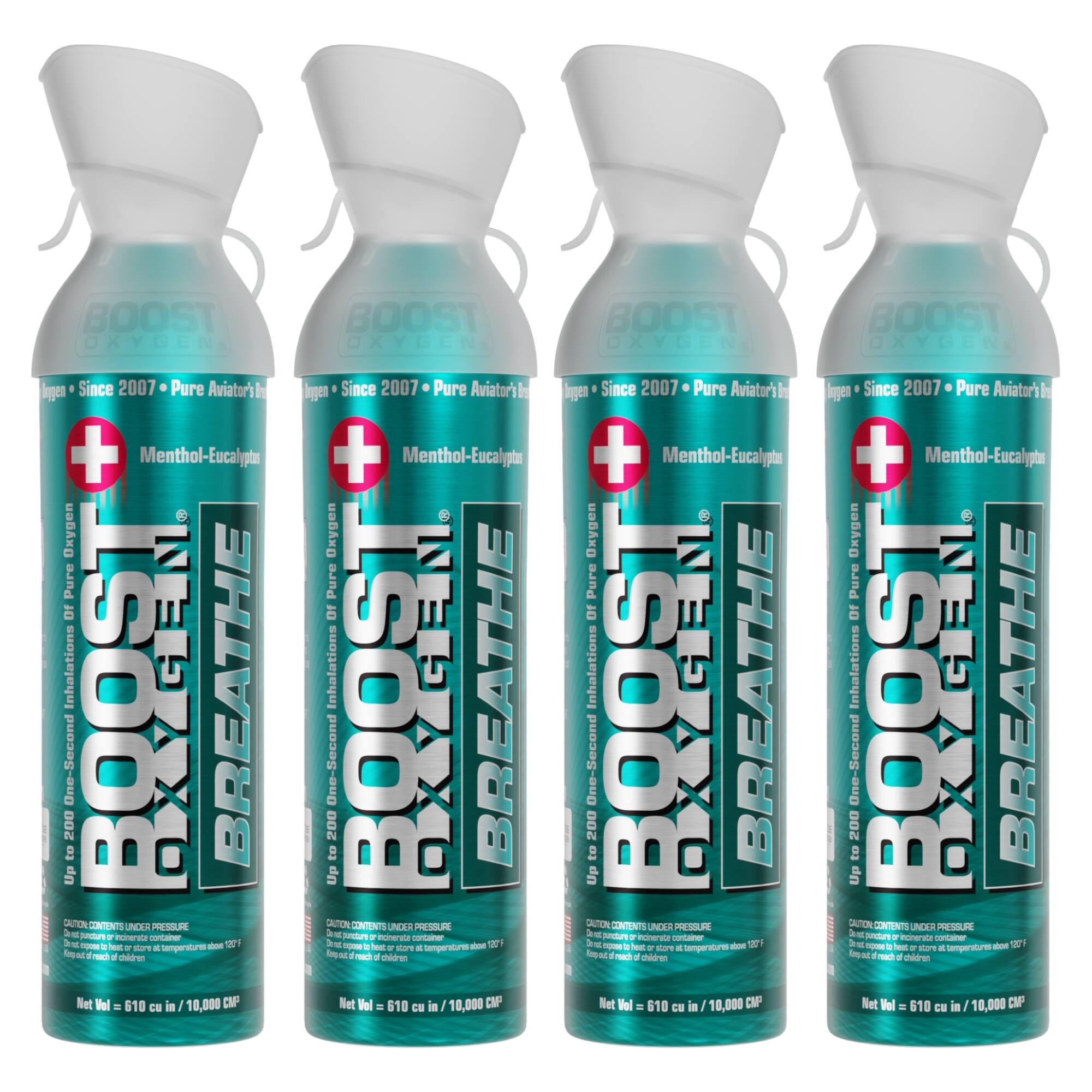 BOOST OXYGEN BREATHE  
Since 2007  
Pure Aviator's Blend  
Menthol-Eucalyptus  
Oxygen Pure  
10 Inhalations  
One-Second  
200 to Up  

CONTENTS UNDER PRESSURE  
CAUTION: Contents under pressure. Do not store at temperatures above 120°F. Keep out of reach of children.  

Net Vol = 610 cu in / 10,000 CMP