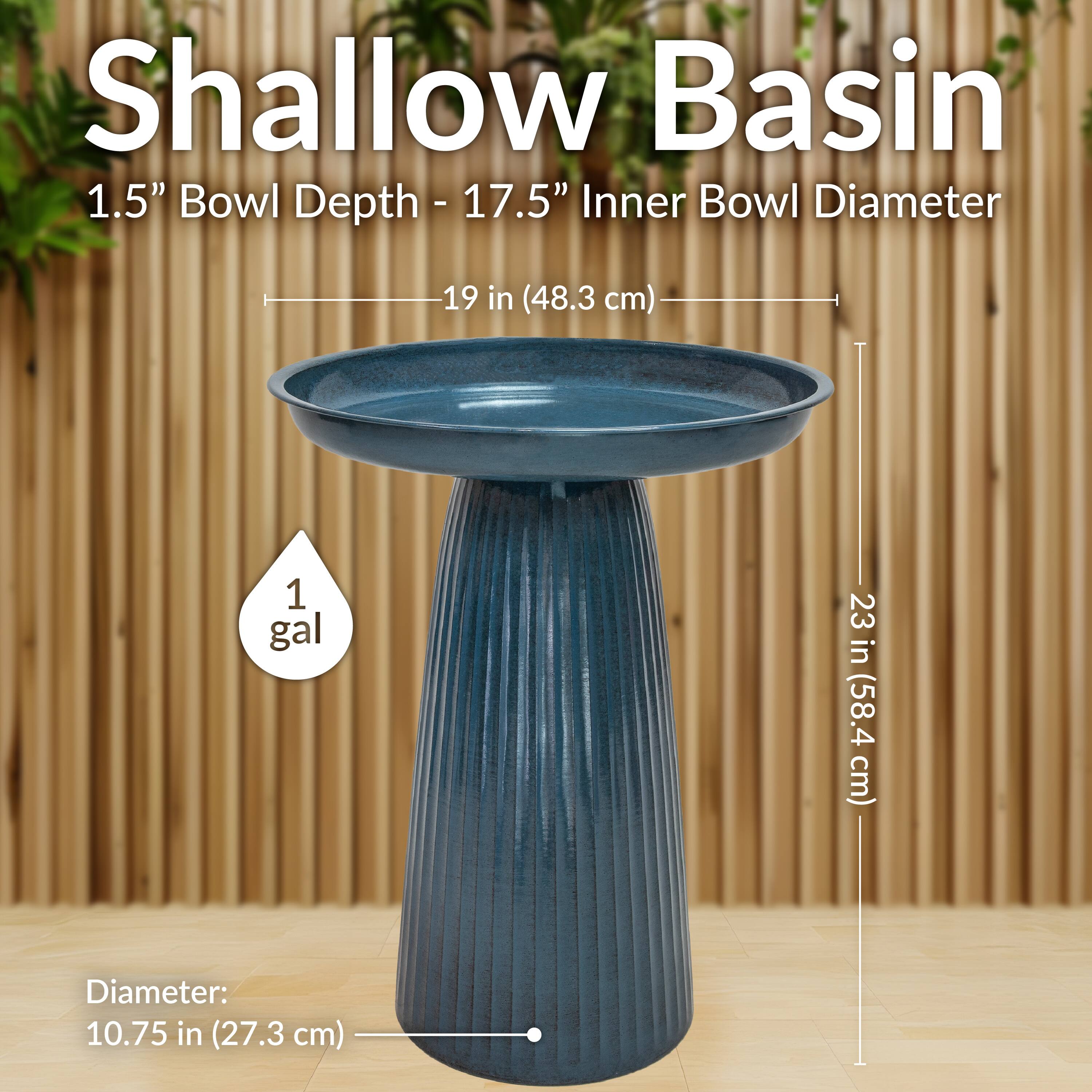 Shallow Basin  
1.5" Bowl Depth - 17.5" Inner Bowl Diameter (19 in / 48.3 cm)  
1 gal  
Diameter: 10.75 in (27.3 cm)  
Height: 23 in (58.4 cm)