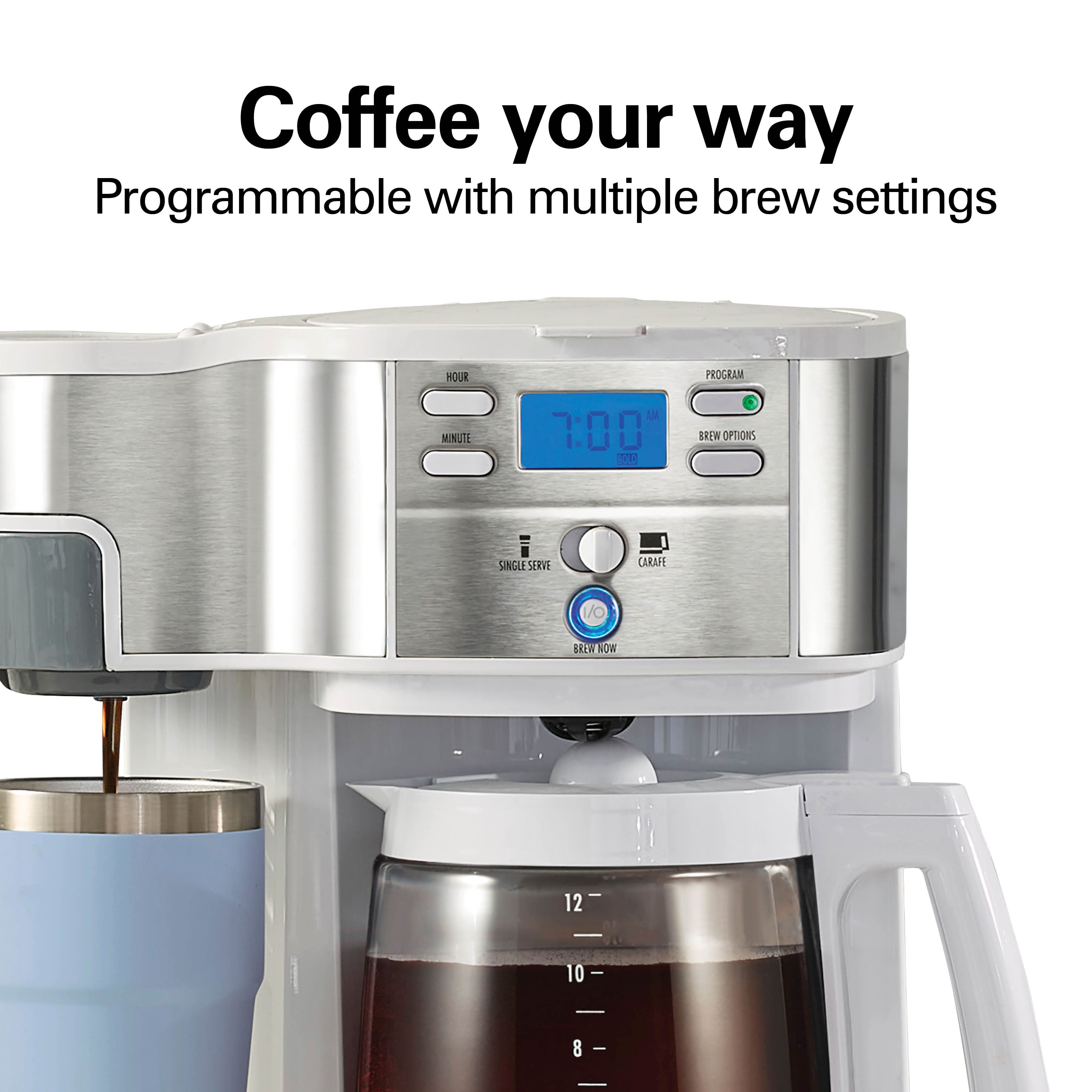 Coffee your way
Programmable with multiple brew settings
7:00
PROGRAM
BREW OPTIONS
HOUR
MINUTE
SINGLE SERVE
CARAFE
BREW NOW