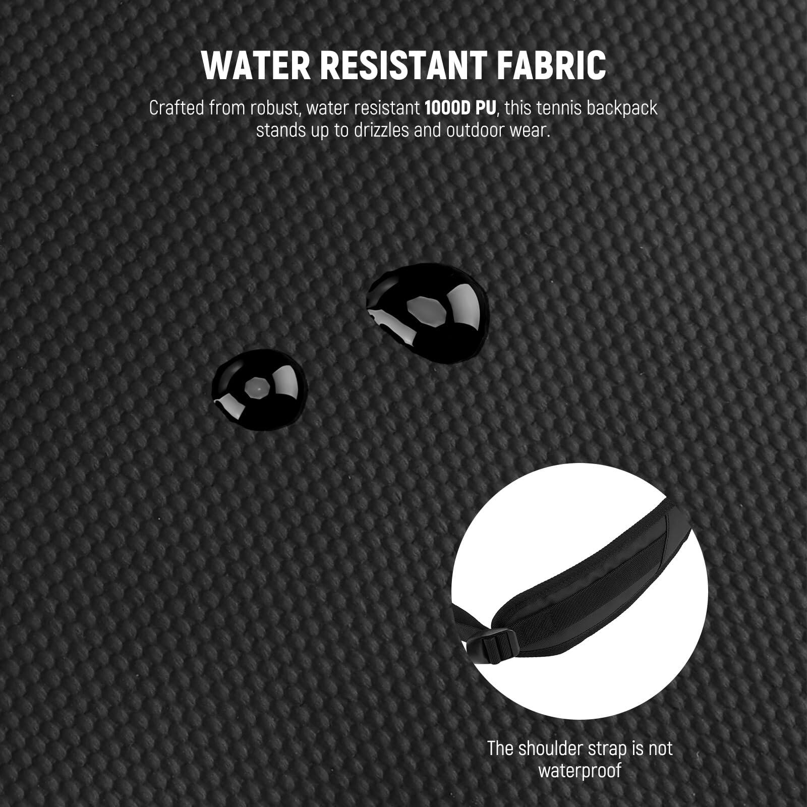 WATER RESISTANT FABRIC

Crafted from robust, water resistant 1000D PU, this tennis backpack stands up to drizzles and outdoor wear.

The shoulder strap is not waterproof