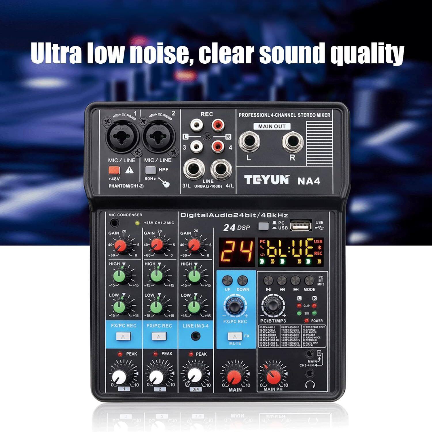 Ultra low noise, clear sound quality

PROFESSIONAL 4-CHANNEL STEREO MIXER

MAIN OUT

TEYUN NA4

MIC / LINE
MIC / LINE
HPF
48V PHANTOM (CH1-2)
LINE
3/L UNBAL (-1968)
4/L

Digital Audio 24bit/48kHz

24 DSP

FX/PC REC
FX/PC REC
LINE IN/3-4
FX/PC REC
FX/PC REC
FX/PC REC
FX/PC REC
FX/PC REC
FX/PC REC
FX/PC REC
FX/PC REC
FX/PC REC
FX/PC REC
FX/PC REC
FX/PC REC
FX/PC REC
FX/PC REC
FX/PC REC
FX/PC REC
FX/PC REC
FX/PC REC
FX/PC REC
FX/PC REC
FX/PC REC
FX/PC REC
FX/PC REC
FX/PC REC
FX/PC REC
FX/PC REC
FX/PC REC
FX/PC REC
FX/PC REC
FX/PC REC
FX/PC REC
FX/PC REC
FX/PC REC
FX/PC REC
FX/PC REC
FX/PC REC
FX/PC REC
FX/PC REC
FX/PC REC
FX/PC REC
FX/PC REC
FX/PC REC
FX/PC REC
FX/PC REC
FX/PC REC
FX/PC REC
FX/PC REC
FX/PC REC
FX/PC REC
FX/PC REC
FX/PC REC
FX/PC REC
FX/PC REC
FX/PC REC
FX/PC REC
FX/PC REC
FX/PC REC
FX/PC REC
FX/PC REC
FX/PC REC
FX/PC REC
FX/PC REC
FX/PC REC
FX/PC REC
FX/PC REC
FX/PC REC
FX/PC REC
FX/PC REC
FX/PC REC
FX/PC REC
FX/PC REC
FX/PC REC
FX/PC REC
FX/PC REC
FX/PC REC
FX/PC REC
FX/PC REC
FX/PC REC
FX/PC REC
FX/PC REC
FX/PC REC
FX/PC REC
FX