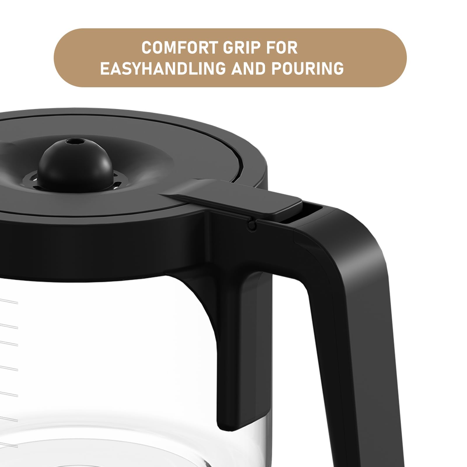 COMFORT GRIP FOR EASY HANDLING AND POURING