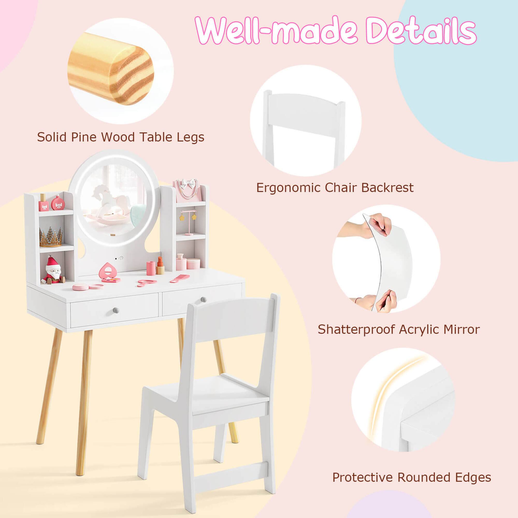 Well-made Details

- Solid Pine Wood Table Legs
- Ergonomic Chair Backrest
- Shatterproof Acrylic Mirror
- Protective Rounded Edges