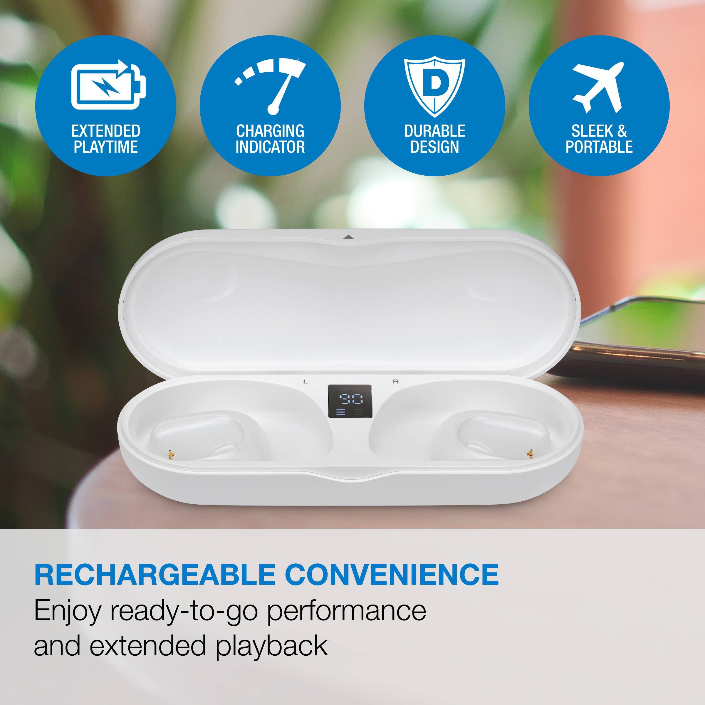- EXTENDED PLAYTIME
- CHARGING INDICATOR
- DURABLE DESIGN
- SLEEK & PORTABLE

RECHARGEABLE CONVENIENCE

Enjoy ready-to-go performance and extended playback