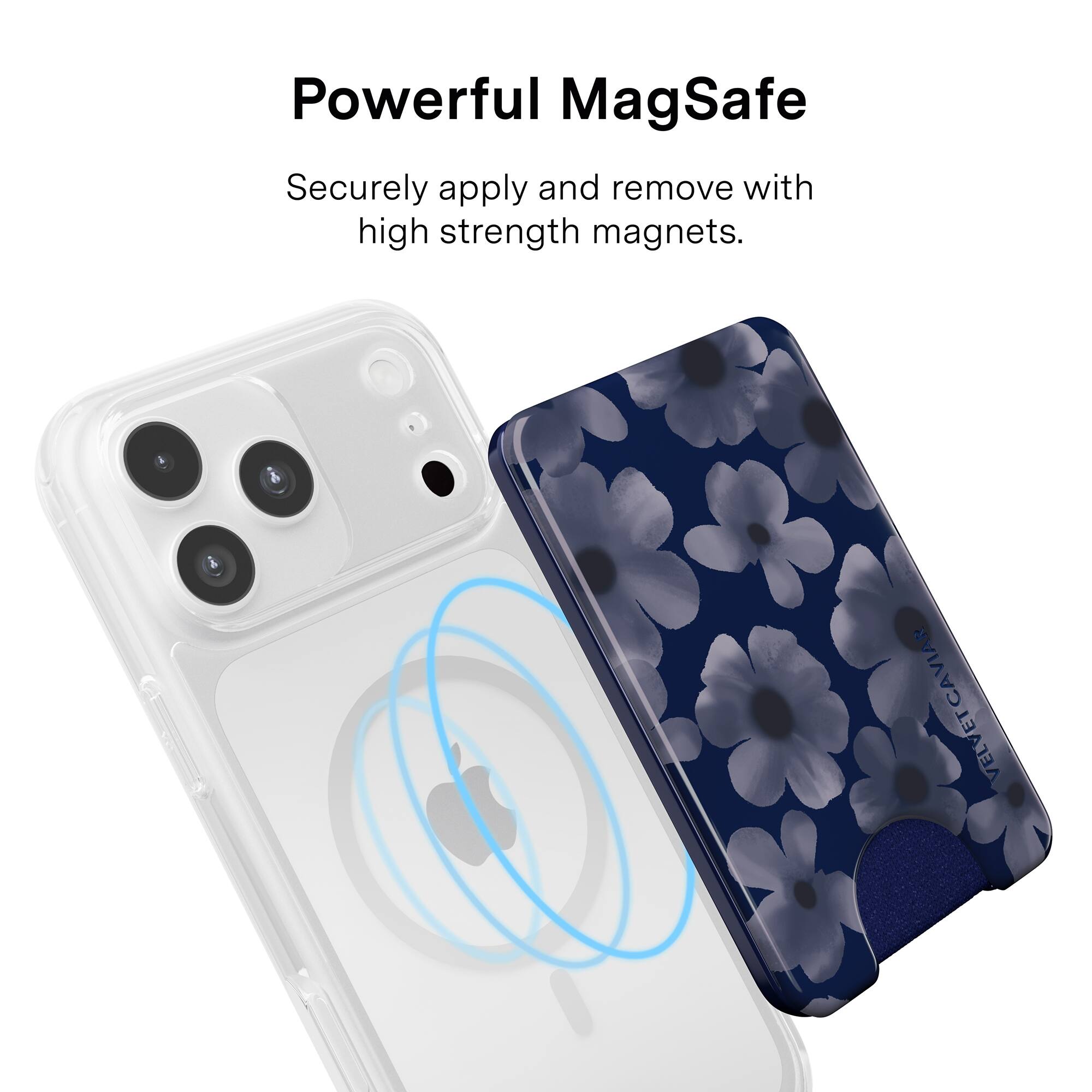 Powerful MagSafe  
Securely apply and remove with high strength magnets.