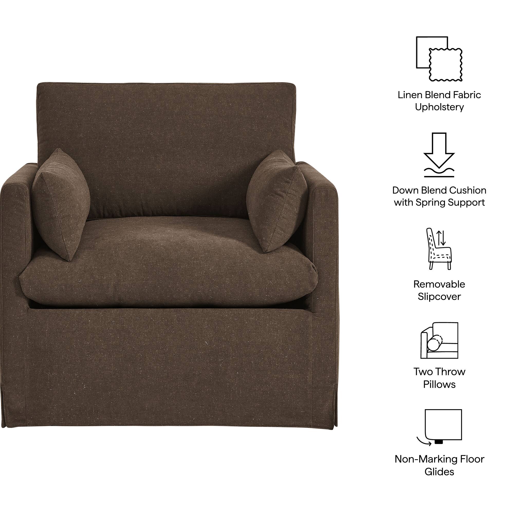 Linen Blend Fabric Upholstery  
Down Blend Cushion with Spring Support  
Removable Slipcover  
Two Throw Pillows  
Non-Marking Floor Glides