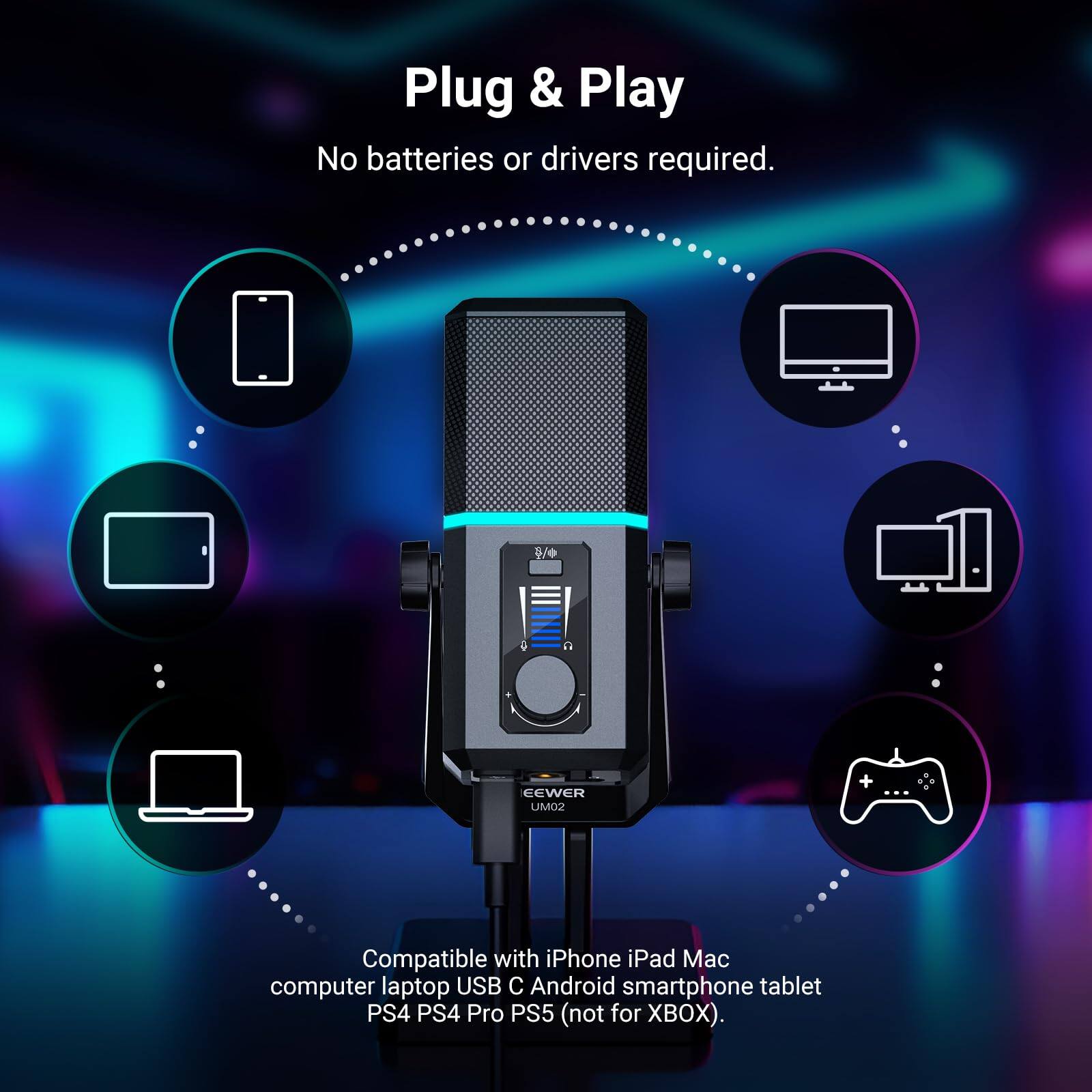 Plug & Play  
No batteries or drivers required.  

CCWER UMO2 +  
Compatible with iPhone, iPad, Mac computer, laptop, USB C, Android smartphone, tablet, PS4, PS4 Pro, PS5 (not for XBOX).