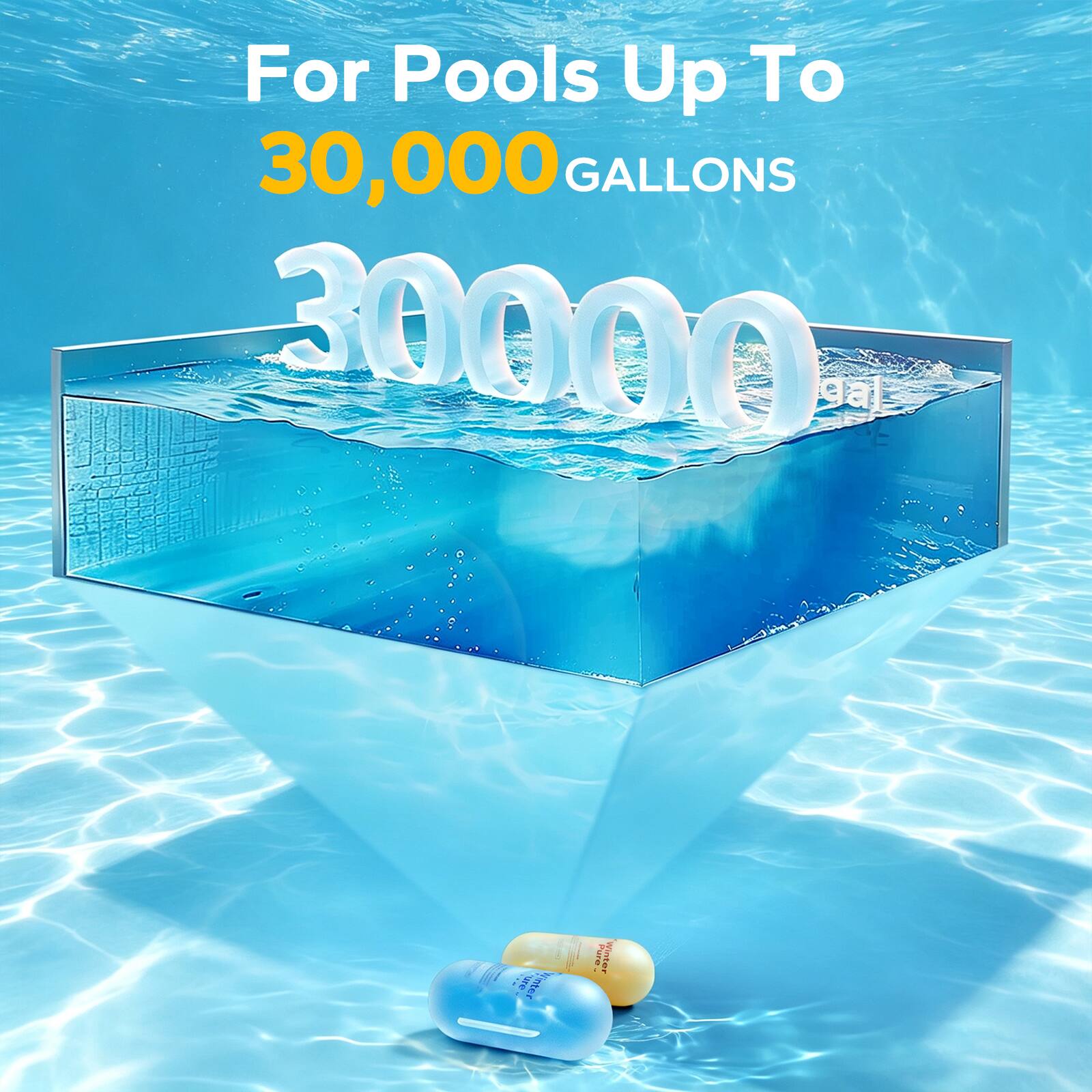 For Pools Up To 30,000 GALLONS  
30000 gal