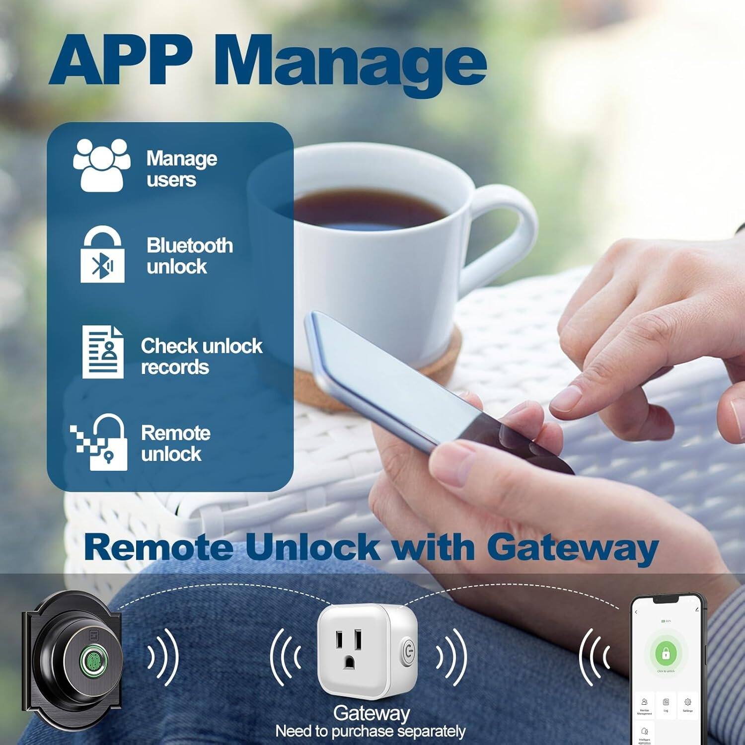 APP Manage

- Manage users
- Bluetooth unlock
- Check unlock records
- Remote unlock

Remote Unlock with Gateway

Gateway
Need to purchase separately