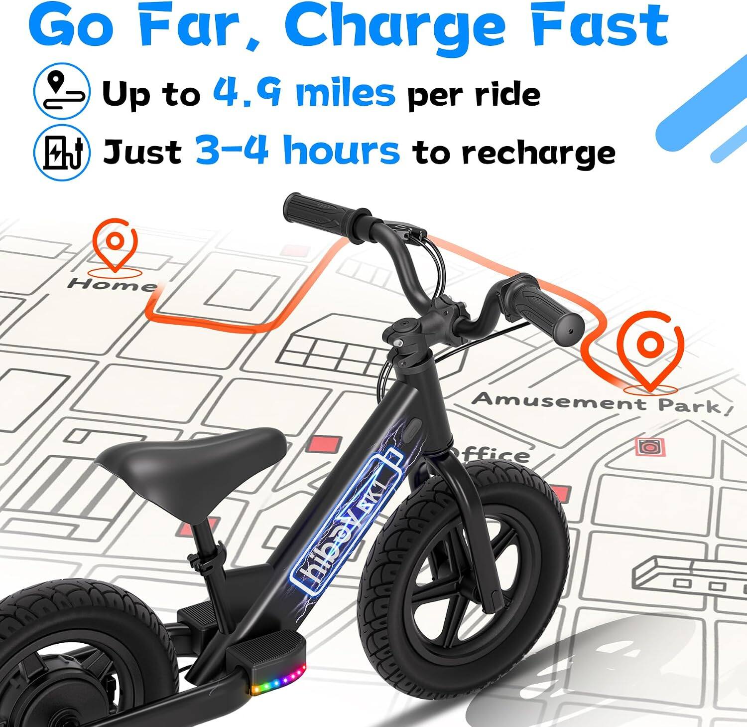 Go Far, Charge Fast  
Up to 4.9 miles per ride  
Just 3-4 hours to recharge  

Home  
Amusement Park!  
Office