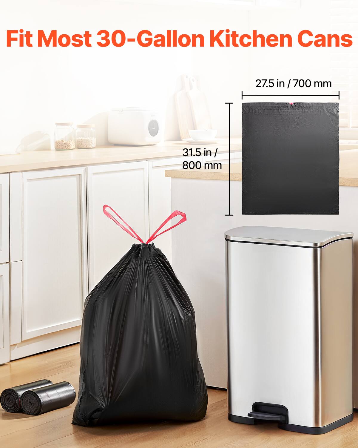 Fit Most 30-Gallon Kitchen Cans  
27.5 in / 700 mm  
31.5 in / 800 mm