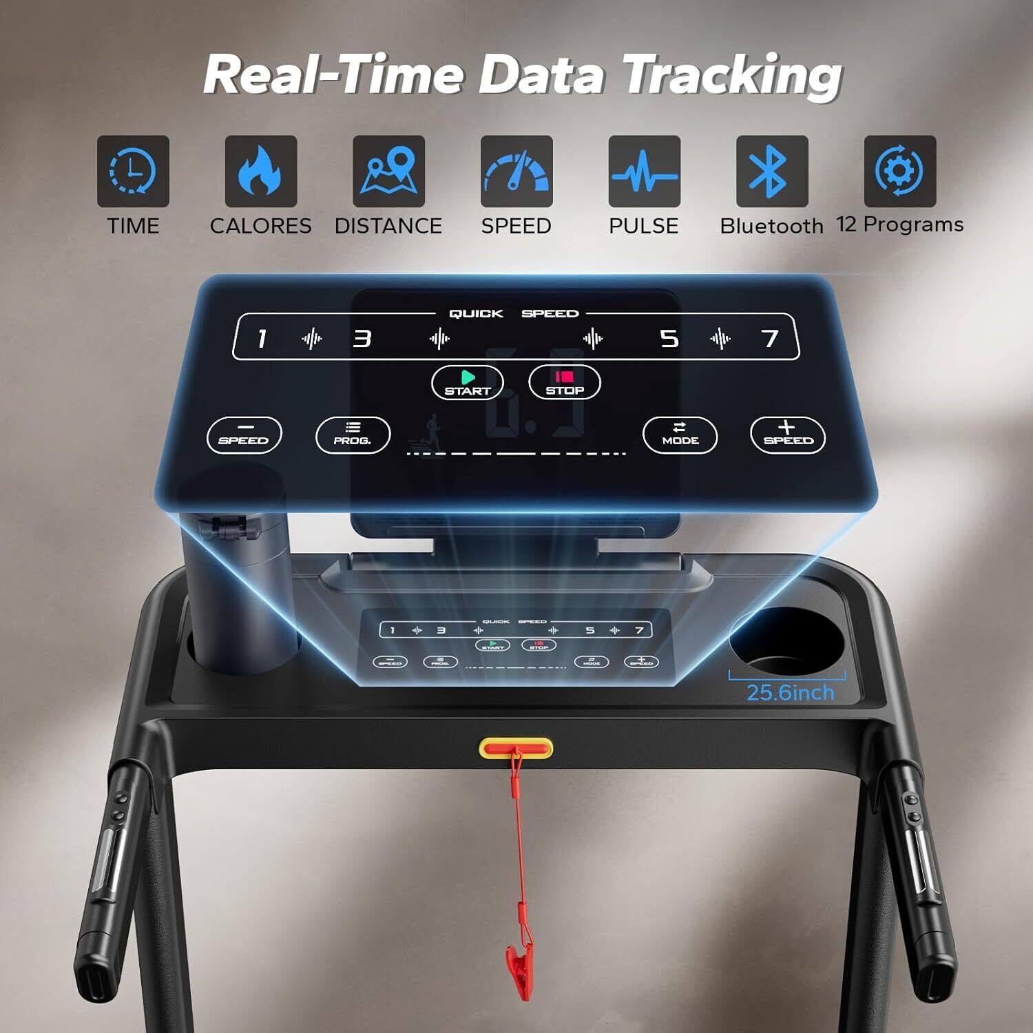 Real-Time Data Tracking: TIME, CALORIES, DISTANCE, SPEED, PULSE, Bluetooth 12 Programs. Features: QUICK SPEED, START/STOP, MODE, SPEED +/-, 25.6inch.