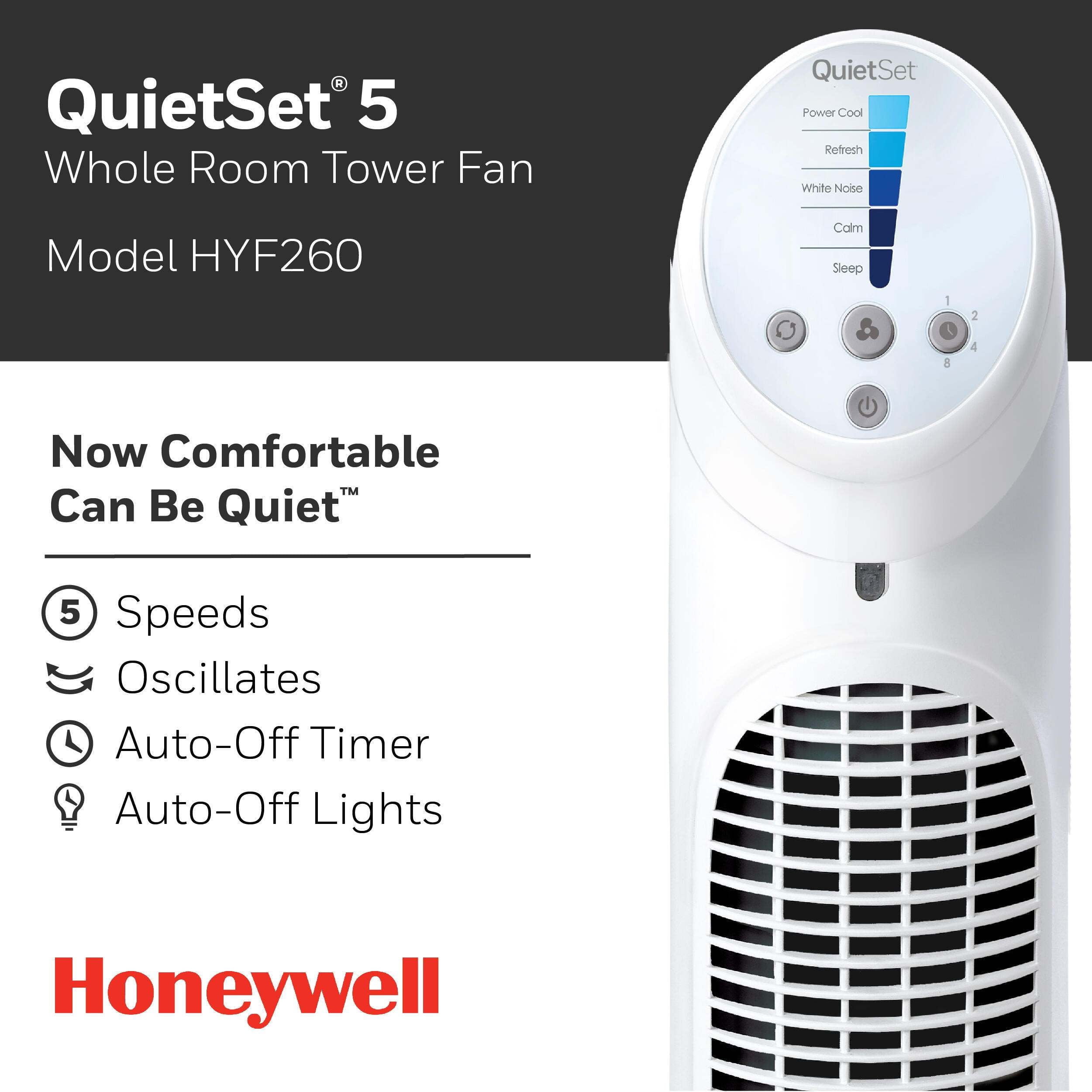 QuietSet 5 Whole Room Tower Fan - QuietSet Power Cool Refresh White Noise Model HYF260 - Calm Sleep - 1, 2, 8, 4 - Now Comfortable Can Be Quiet - 5 Speeds - Oscillates - Auto-Off Off Timer - Auto-Off Lights - Honeywell