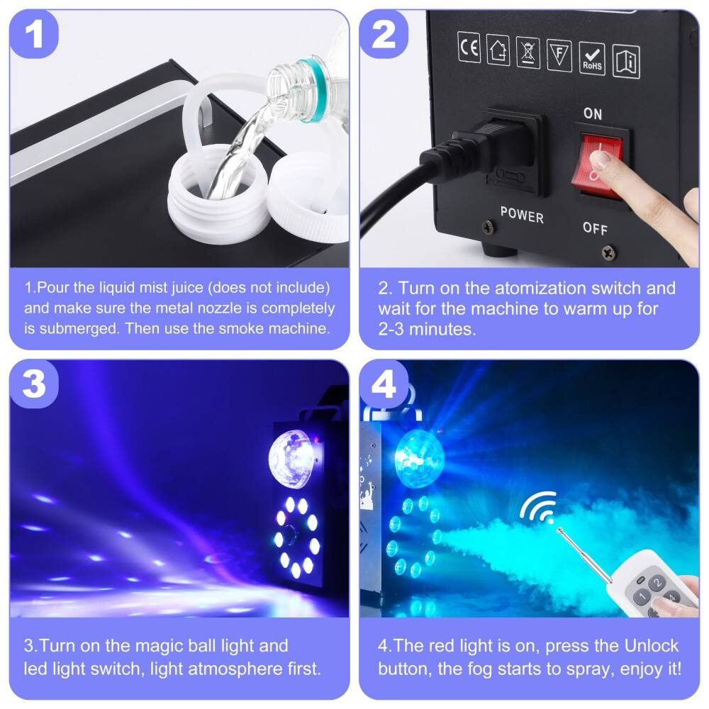 1. Pour the liquid mist juice (does not include) and make sure the metal nozzle is completely submerged. Then use the smoke machine.

2. Turn on the atomization switch and wait for the machine to warm up for 2-3 minutes.

3. Turn on the magic ball light and LED light switch, light atmosphere first.

4. The red light is on, press the Unlock button, the fog starts to spray, enjoy it!